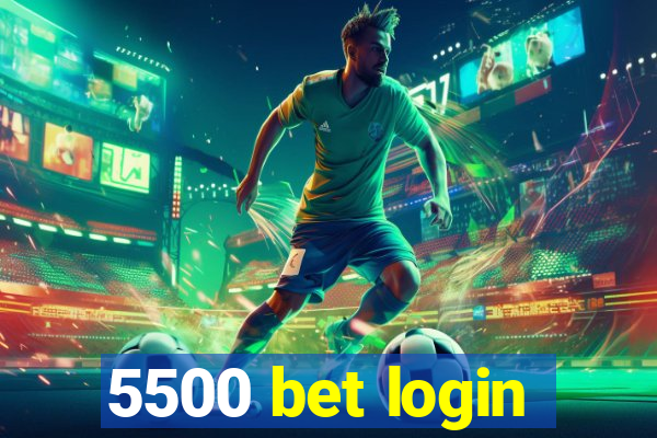 5500 bet login